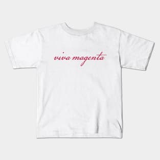 Typography Viva Magenta Script Kids T-Shirt